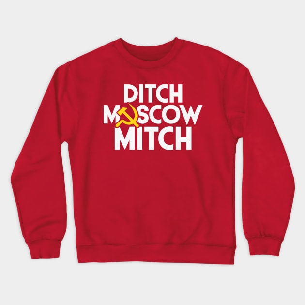 Ditch Moscow Mitch Crewneck Sweatshirt by bubbsnugg